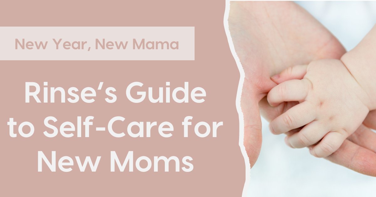 New Year, New Mama Part 2 - Rinse Bath & Body