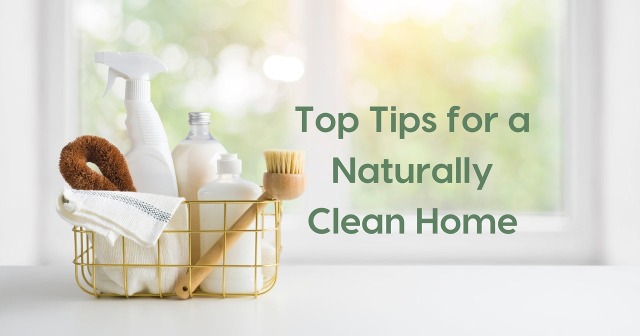 Top Tips for a Naturally Clean Home - Rinse Bath & Body